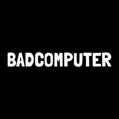 BadComputer