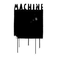 MACHINE
