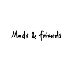 Mads & Friends