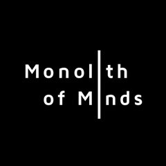 Monolith Of Minds