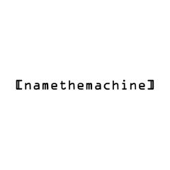 Namethemachine