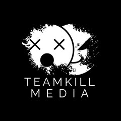 TeamKill Media