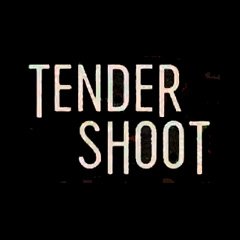 Tendershoot