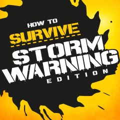 How To Survive: Storm Warning Edition (EU)