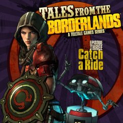 Tales From The Borderlands: Episode Three: Catch A Ride (US)