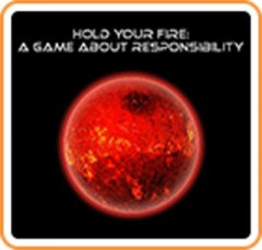 Hold Your Fire: A Game About Responsibility (US)