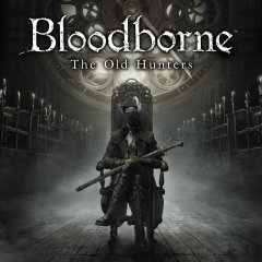 Bloodborne: The Old Hunters (EU)