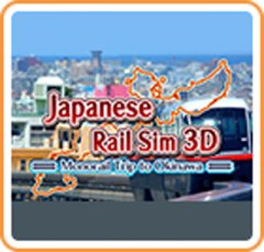 Japanese Rail Sim 3D: Monorail Trip To Okinawa [eShop] (US)