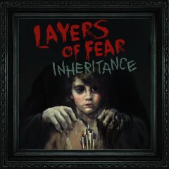 Layers Of Fear: Inheritance (EU)