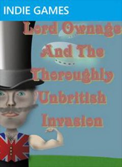 Lord Ownage And The Thoroughly UnBritish Invasion (US)