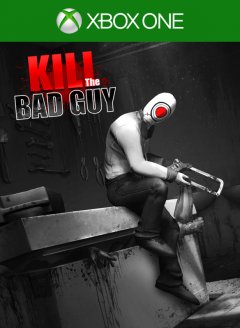 Kill The Bad Guy (US)