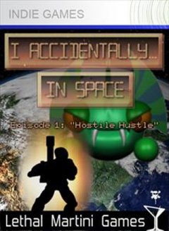 I Accidentally...In Space! Episode 1: Hostile Hustle (US)