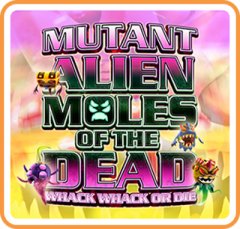Mutant Alien Moles Of The Dead (US)