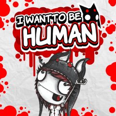 I Want To Be Human (EU)