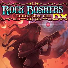Rock Boshers DX: Director's Cut (EU)