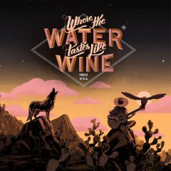 Where The Water Tastes Like Wine (EU)