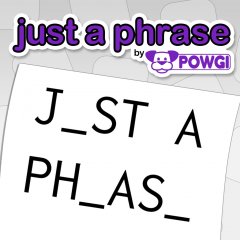 <a href='https://www.playright.dk/info/titel/just-a-phrase-by-powgi'>Just A Phrase By POWGI</a>    23/30