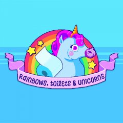 Rainbows, Toilets & Unicorns (EU)