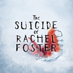 Suicide Of Rachel Foster, The (EU)