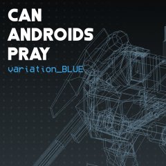 Can Androids Pray: Blue (EU)