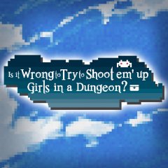 Is It Wrong To Try To Shoot 'Em Up Girls In A Dungeon? (EU)