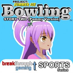 Bowling: Story Two: Pammy Version: Project: Summer Ice (EU)