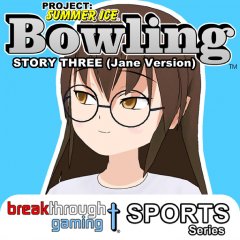Bowling: Story Three: Jane Version: Project: Summer Ice (EU)