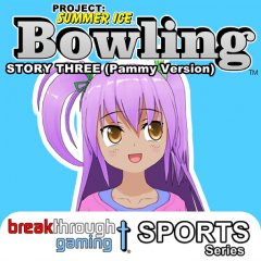 Bowling: Story Three: Pammy Version: Project: Summer Ice (EU)