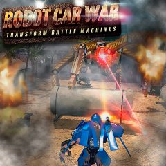 Robot Car War: Transform Battle Machines (EU)