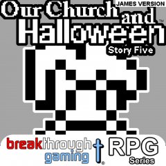 Our Church And Halloween RPG: Story Five: James Version (EU)