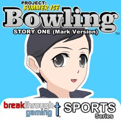 Bowling: Story One: Mark Version: Project: Summer Ice (EU)