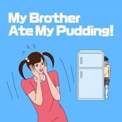 My Brother Ate My Pudding! (EU)
