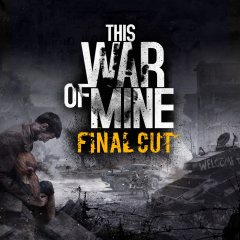 This War Of Mine: Final Cut (EU)
