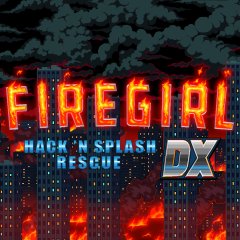 Firegirl: Hack 'N Splash Rescue DX (EU)