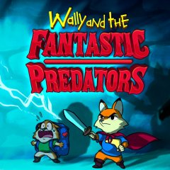 Wally And The Fantastic Predators (EU)