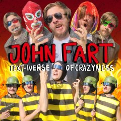 John Fart: Text-iverse Of Crazyness (EU)
