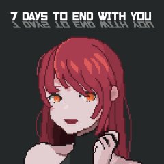 7 Days To End With You (EU)