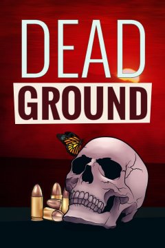 <a href='https://www.playright.dk/info/titel/dead-ground'>Dead Ground</a>    5/30