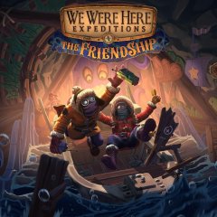 We Were Here Expeditions: The FriendShip (EU)