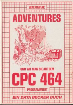 Adventures und wie man sie auf dem CPC 464 programmiert (EU)