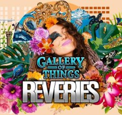 Gallery Of Things: Reveries (EU)