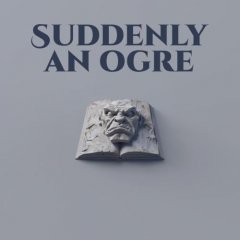 <a href='https://www.playright.dk/info/titel/suddenly-an-ogre'>Suddenly An Ogre</a>    6/30