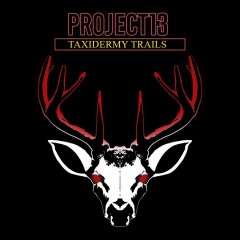 Project 13: Taxidermy Trails (EU)