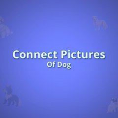 Connect Pictures Of Dog (EU)