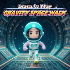 Learn To Play: Gravity Space Walk (EU)