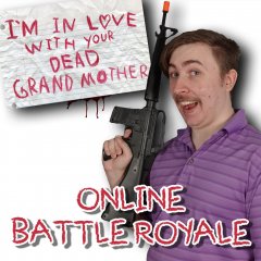 I'm in Love With Your Dead Grandmother: Online Battle Royale (EU)