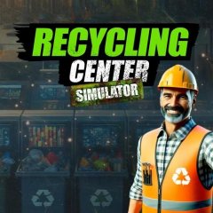 Recycling Center Simulator (EU)