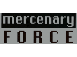 Mercenary Force (GB) &nbsp; &copy; Meldac 1990 &nbsp;  1/1