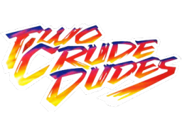 Two Crude Dudes (ARC)   © Data East 1990    2/2