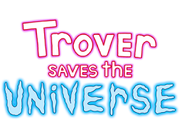 Trover Saves The Universe (PS4)   © Gearbox 2019    1/1